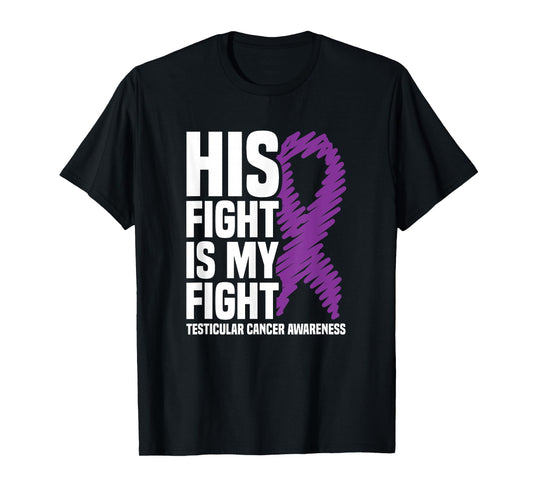 His Fight My Fight Purple Ribbon Testicular Cancer Awareness T-Shirt