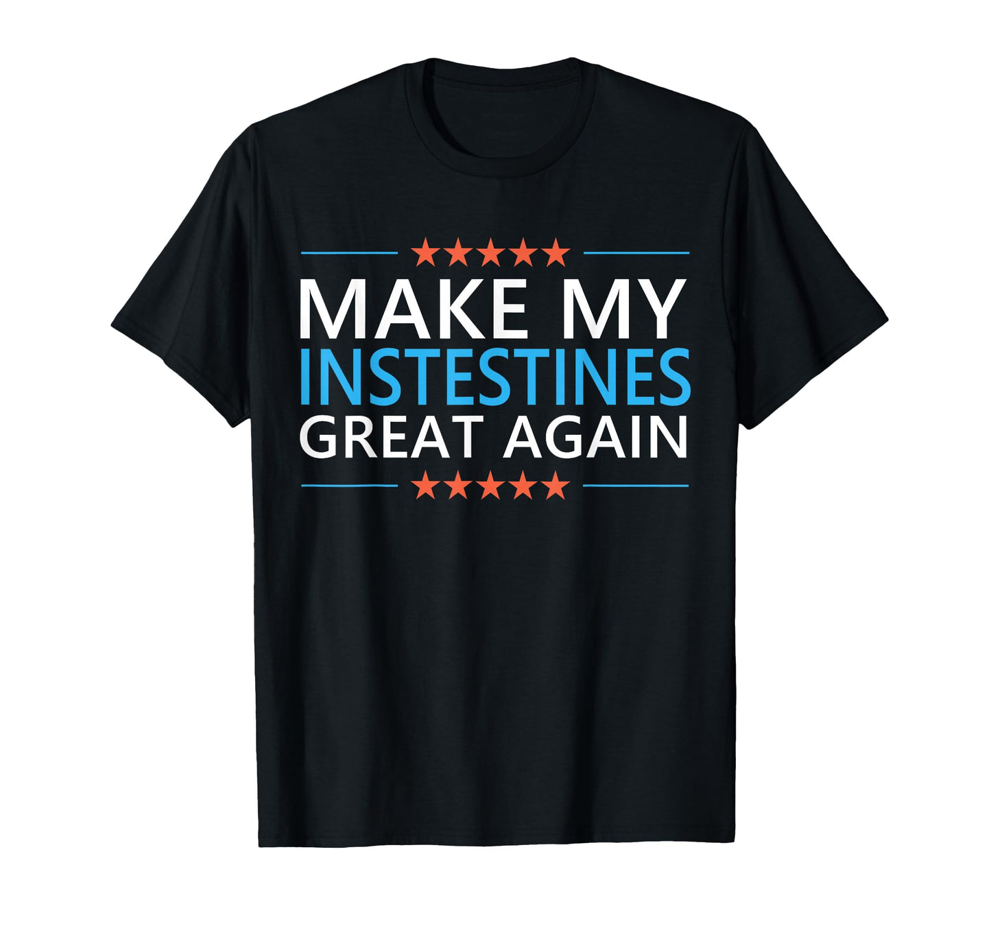 Make My Intestines Great Again Colon Surgery Recovery IBS T-Shirt