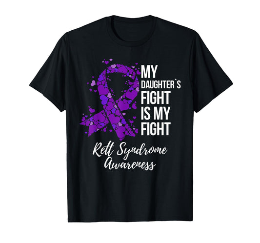 My Daughter’s Fight Is My Fight Rett Syndrome Awareness T-Shirt