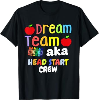 Funny Dream Team Head Start Crew Teacher Childhood Education T-Shirt