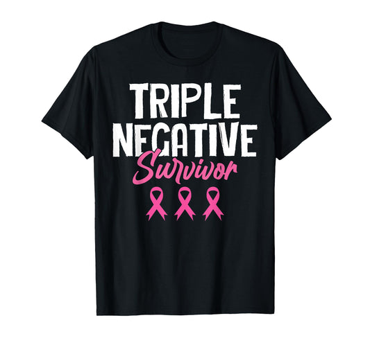 Triple Negative Survivor Breast Cancer Awareness Pink Ribbon T-Shirt