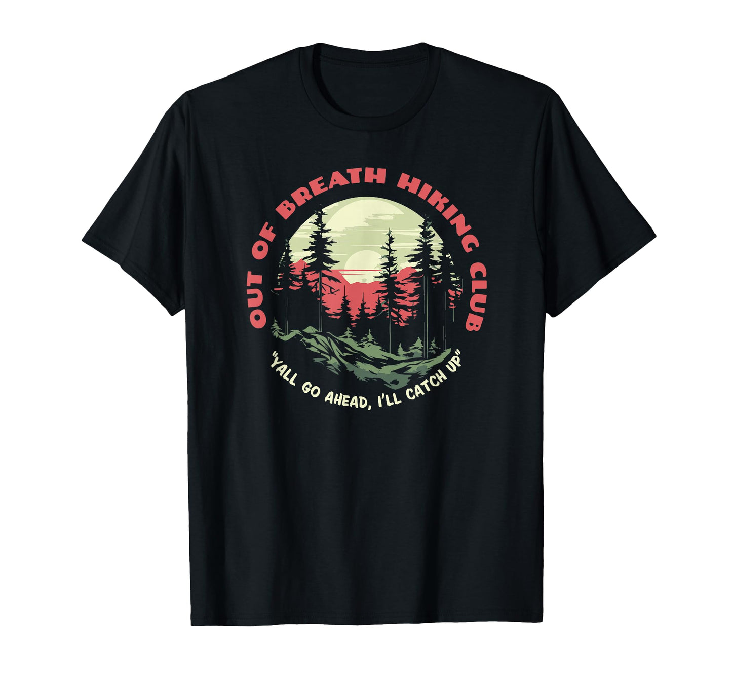 Out Of Breath Hiking Club Funny Slow Hiker Nature T-Shirt