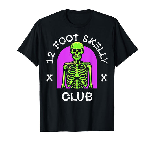 12 Foot Skelly Club - Halloween T-Shirt