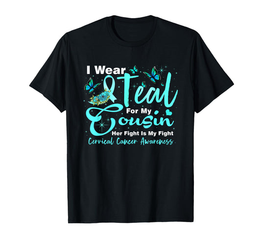 I Wear Teal For My Cousin Cervical Cancer Awareness T-Shirt