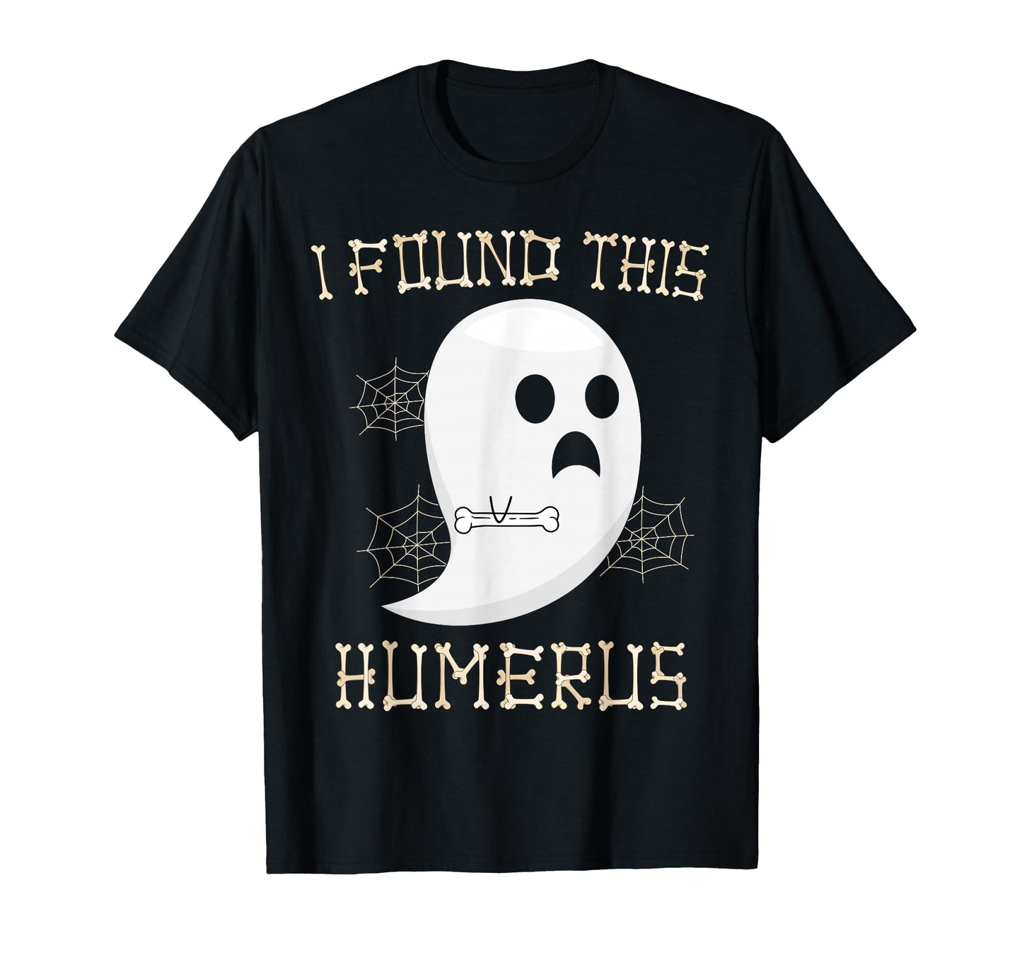 Halloween Skeleton I Found This Humerus Funny Doctor Nurse T-Shirt