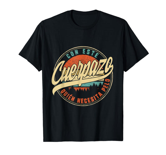 Con Este Cuerpazo Quien Necesita Pelo Herren día del padre p T-Shirt