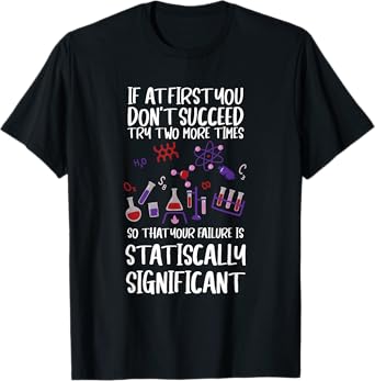 Funny "Statistically Significant" - Science T-Shirt