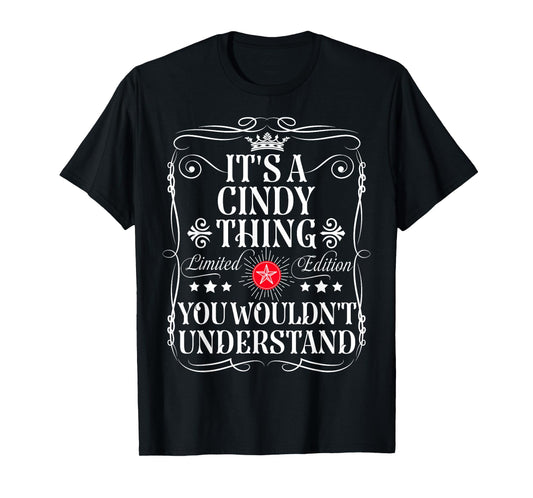 Cindy Name Its A Cindy Thing You Wouldn't Understand T-Shirt, Small, Black
