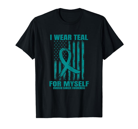 I Wear Teal For Myself Ovarian Cancer Awareness Flag Product T-Shirt
