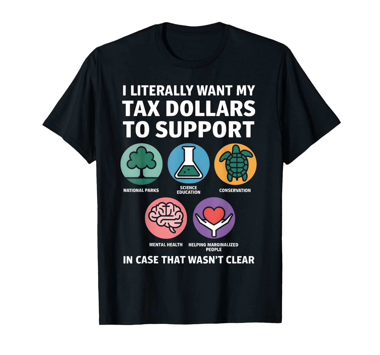 Funny Tax Dollars Support Science Mental Health Conservation T-Shirt