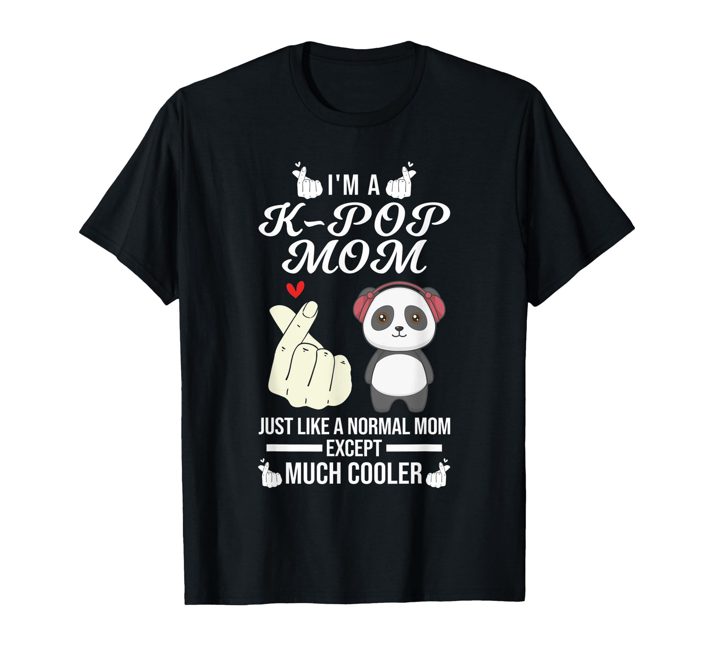 I'm a k-pop mom just like a normal k-pop merch T-Shirt