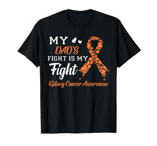 My Dad's Fight Is My Fight Kidney Cancer Awareness T-Shirt