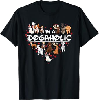 Funny Dogs Art Gift Tee I'm Dogaholic Gift Apparel T-Shirt