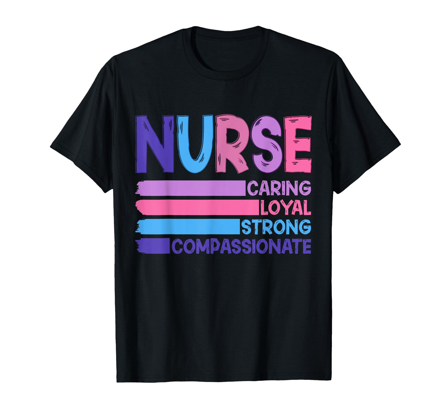 Nurse Life Caring Loyal Strong Compassionate Nursing School T-Shirt