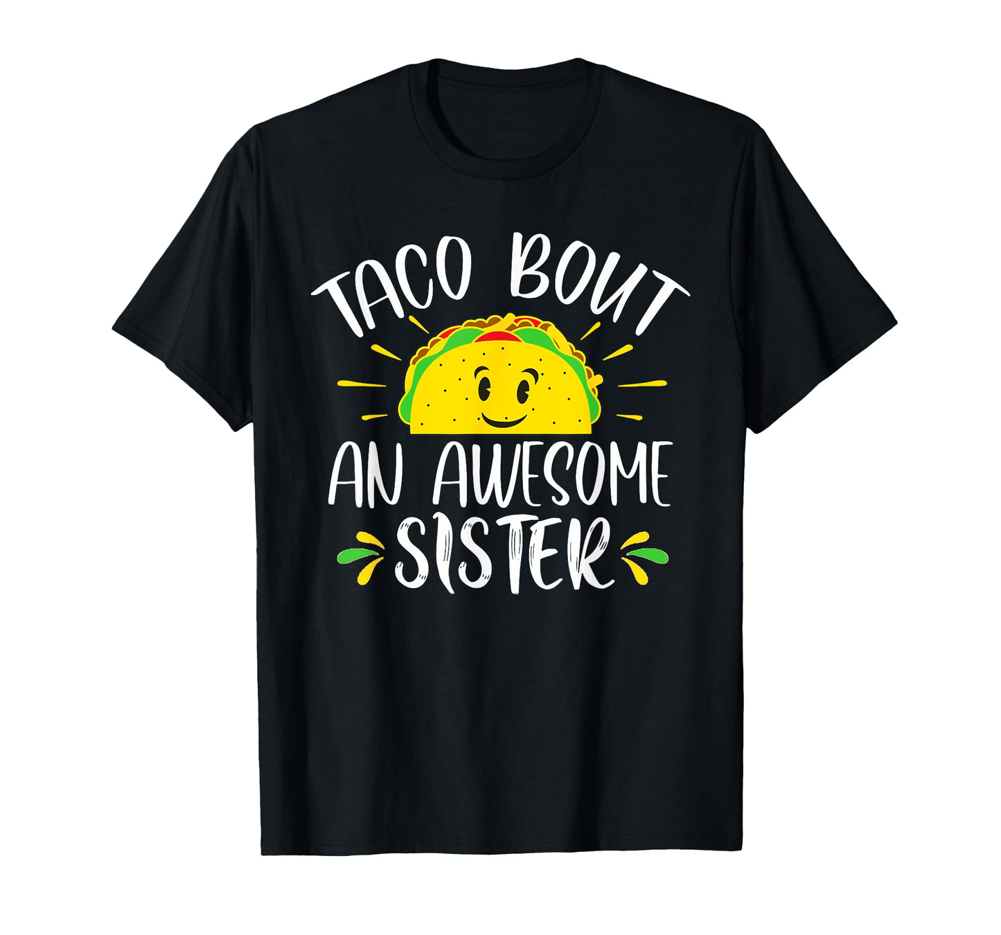 Taco Bout An Awesome Sister Funny Taco Sister Pun T-Shirt