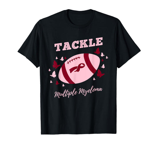 Tackle Multiple Myeloma Multiple Myeloma Awareness T-Shirt