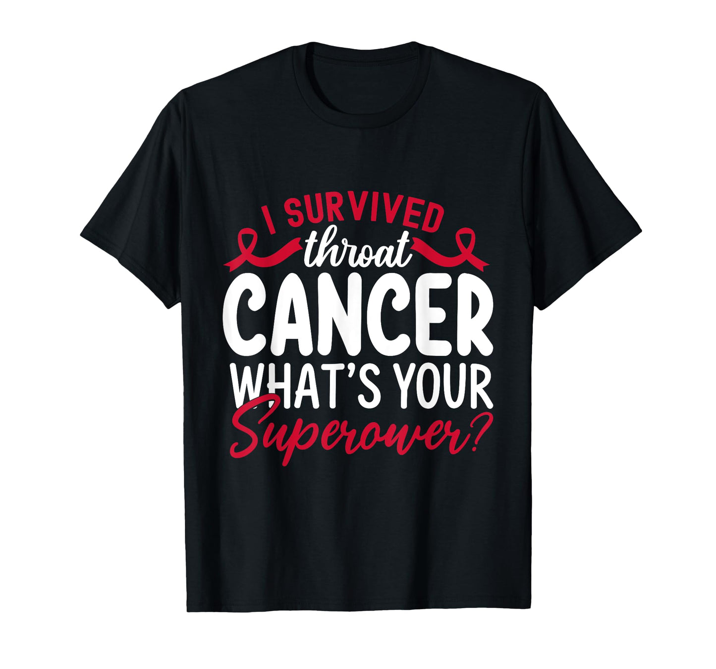 I Survived Throat Cancer What's Your Superpower T-Shirt