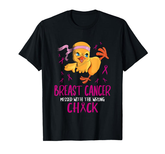 Breast Cancer Messed with the Wrong Chick Cancer Free T-Shirt