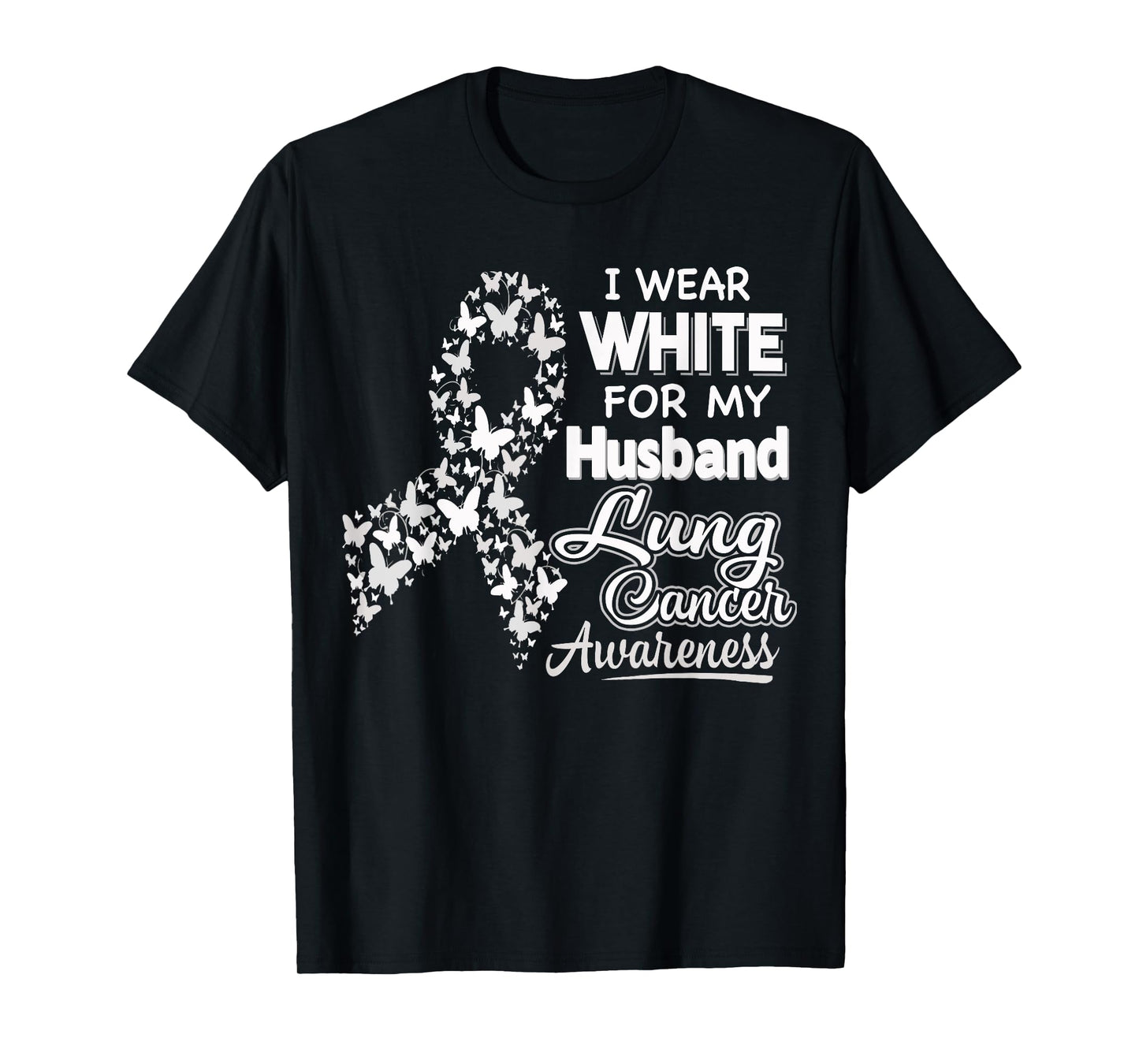 Lung Cancer Awareness T Shirt - I Wear White For My Husband T-Shirt