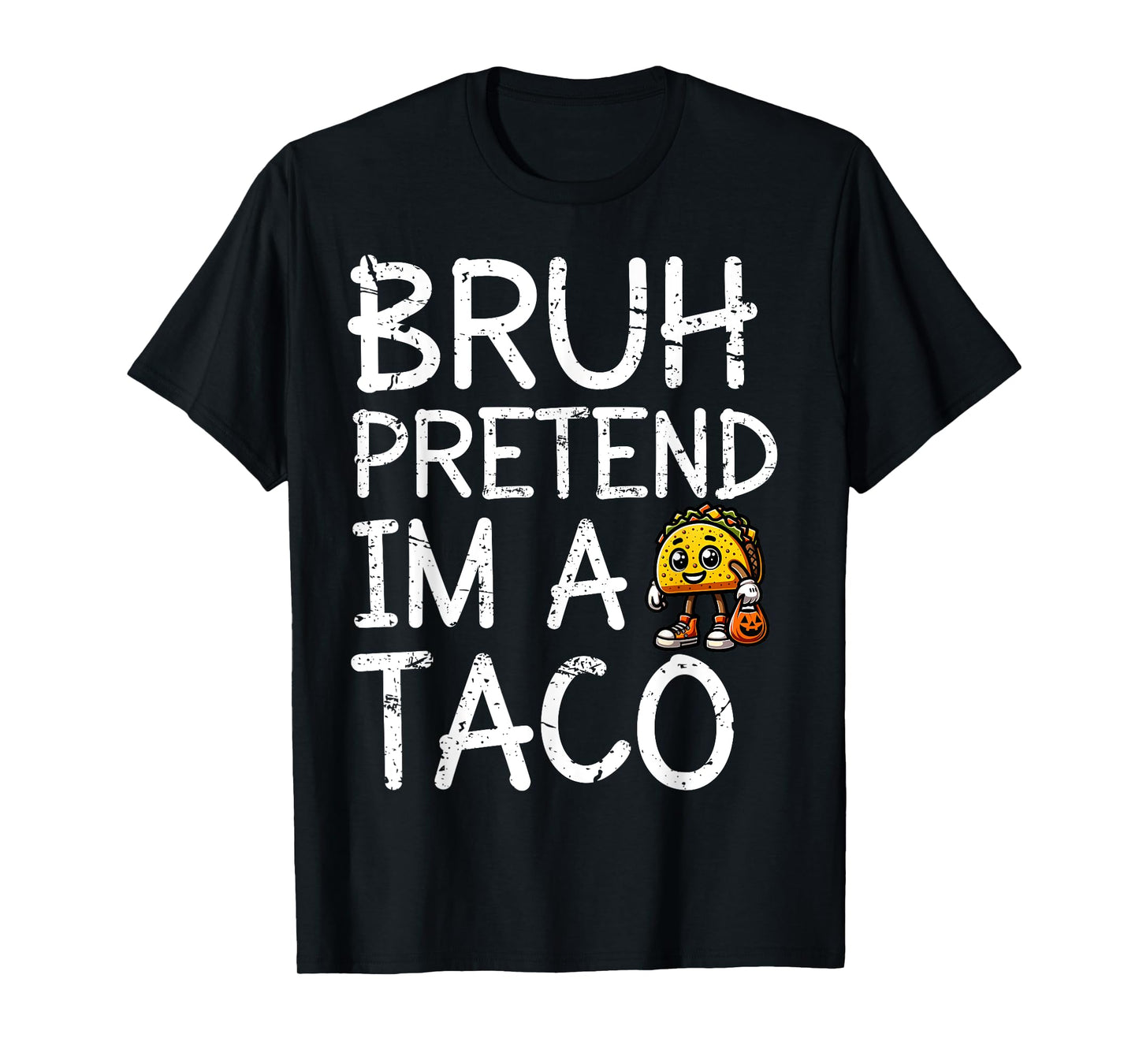 Bruh Pretend I'm A Taco Lazy Halloween Costume Last Minute T-Shirt