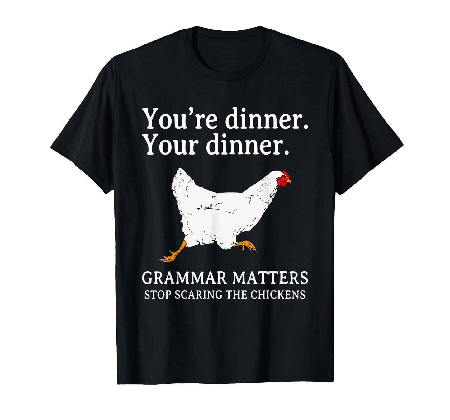 Stop Scaring The Chickens English Grammar Funny Teacher T-Shirt