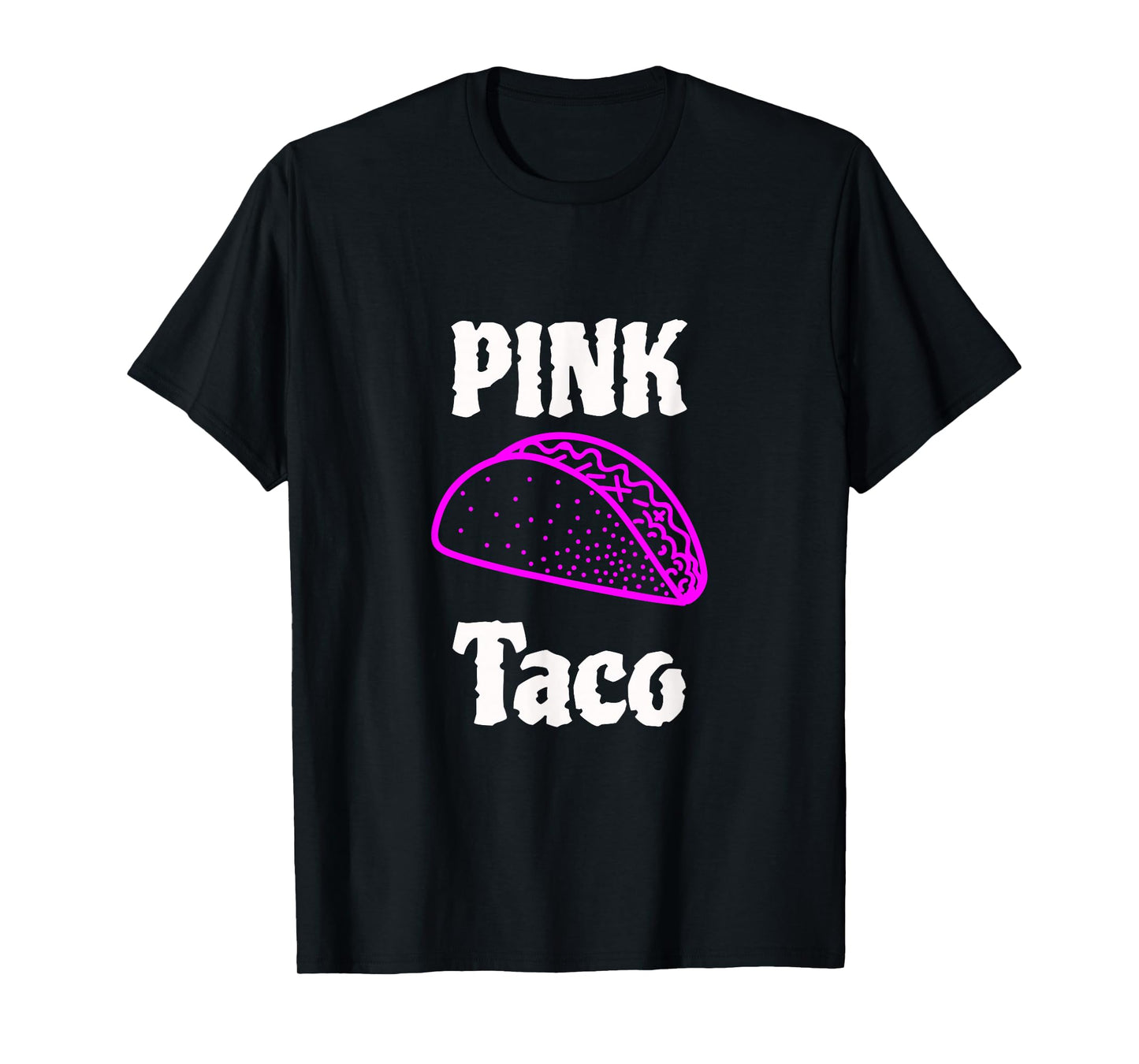 Pink Taco T-Shirt T-Shirt