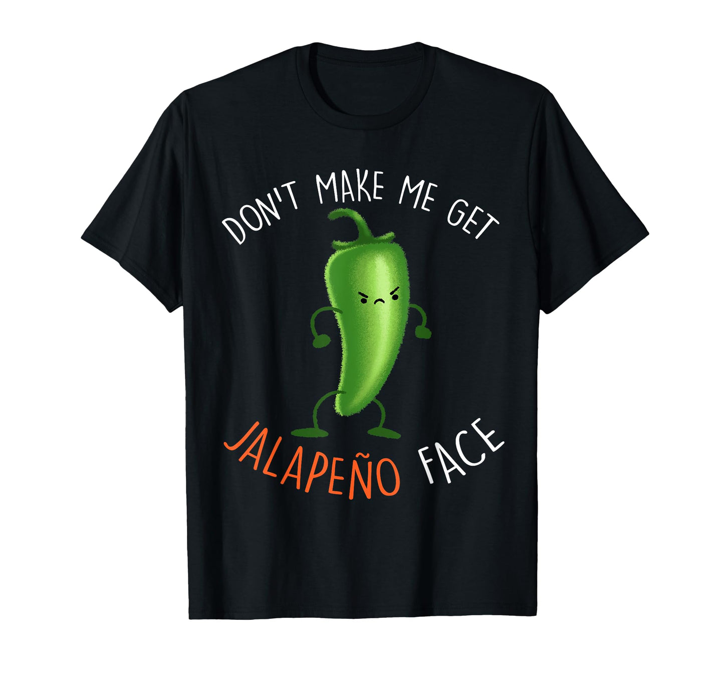 Jalapeño Face ...Funny Pepper Pun Meme T-Shirt