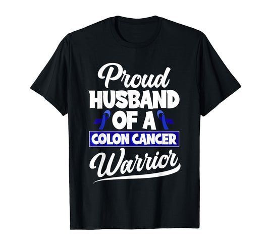 Colorectal Cancer Proud Husband Of A Colon Cancer Warrior T-Shirt