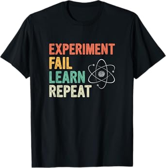 Experiment Fail Learn Repeat Physics T-Shirt