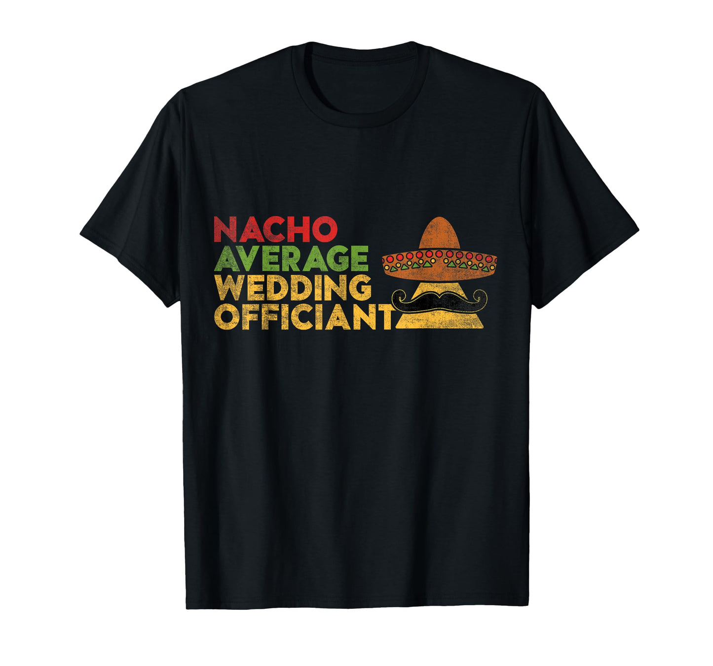 Nacho Average Wedding Officiant Mexican Cinco De Mayo T-Shirt