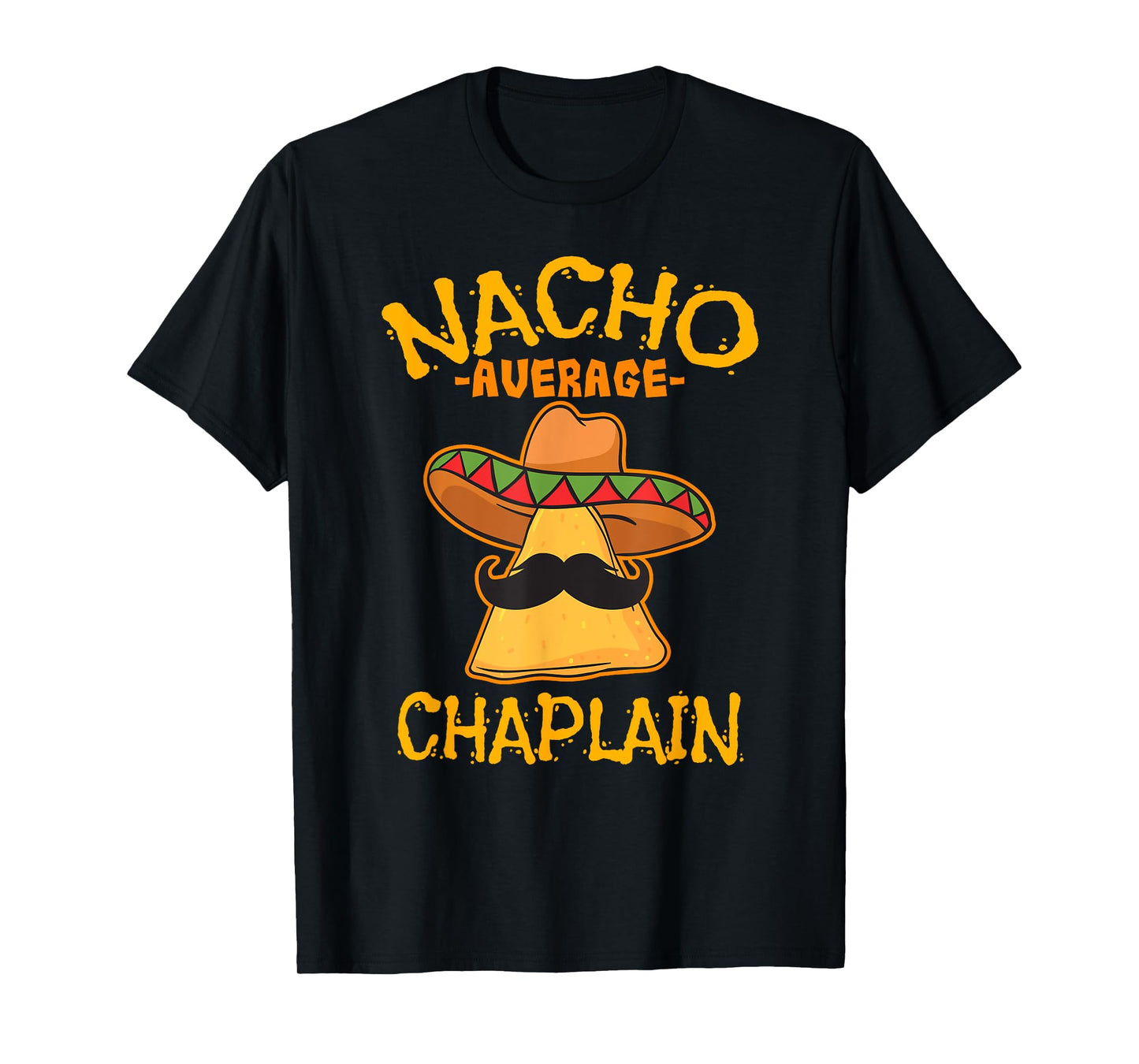 Nacho Average Chaplain Mexican Cinco De Mayo Fiesta T-Shirt