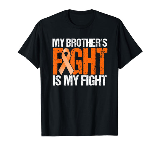My Brothers Fight is My Fight Leukemia Awareness Shirt T-Shirt