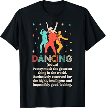 Dancing Noun Definition Funny Dancer Dance Dictionary Gifts T-Shirt