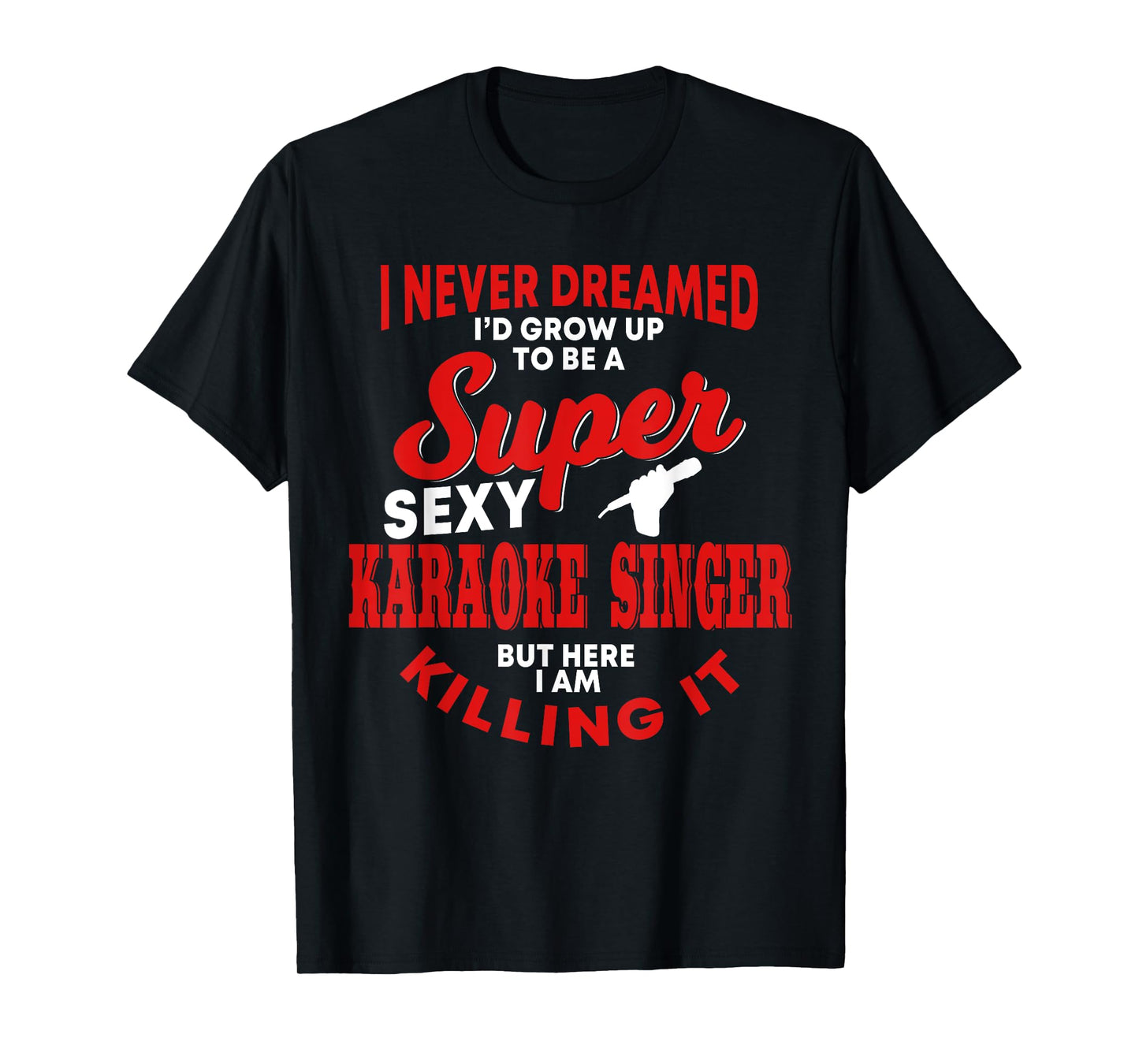 Funny Karaoke Singer Saying Karaoke Songs Sing-Along Music T-Shirt