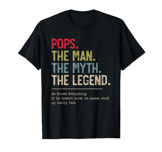 Pops The Man The Myth The Legend He Knows Everything T-Shirt