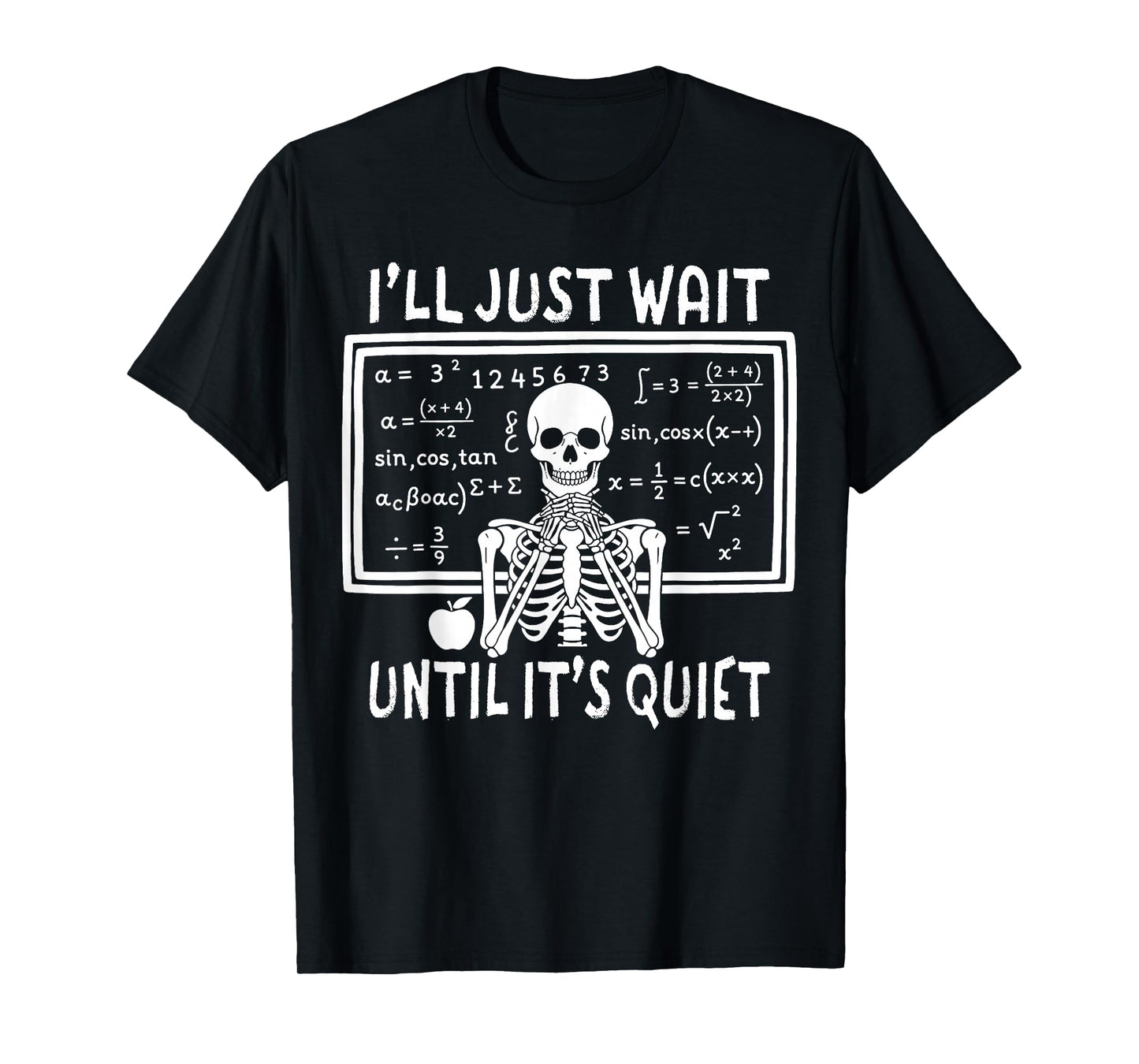 I'll Just Wait Until It's Quiet T-Shirt