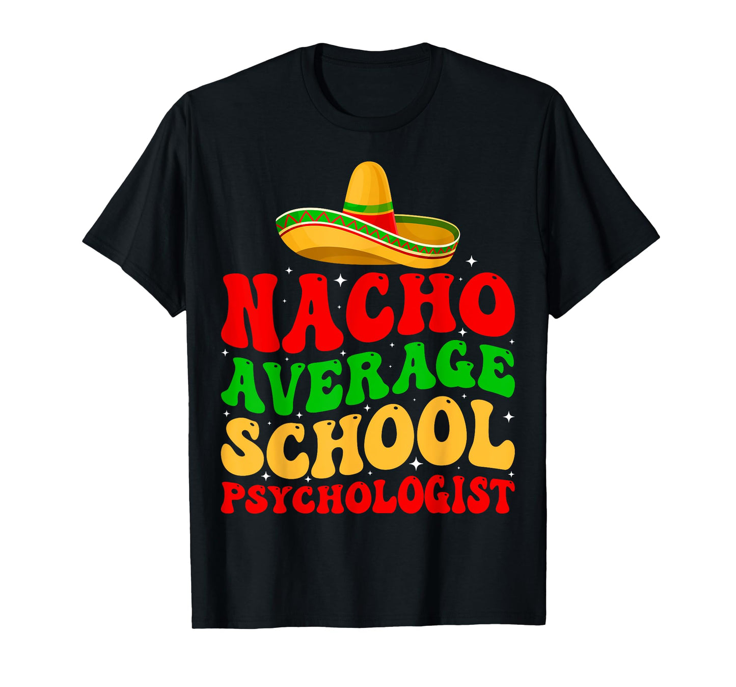 Nacho Average School Psychologist Psychology Cinco De Mayo T-Shirt
