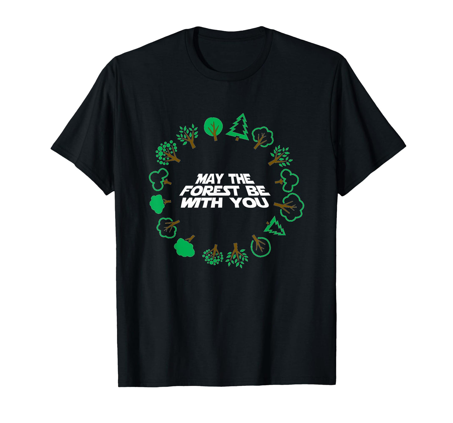 May The Forest Be With You T-Shirt