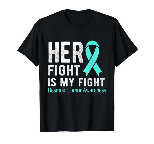 Her fight is my fight Desmoid Tumor T-Shirt