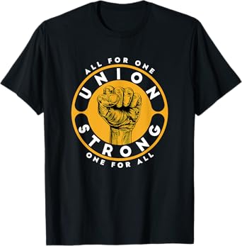 Union Strong Support Workers Rights / Contract Negotiations T-Shirt
