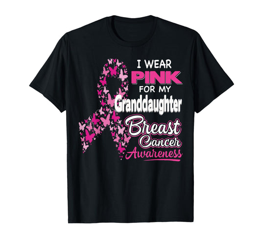 I wear Pink for my Granddaughter - Breast Cancer Awareness T-Shirt