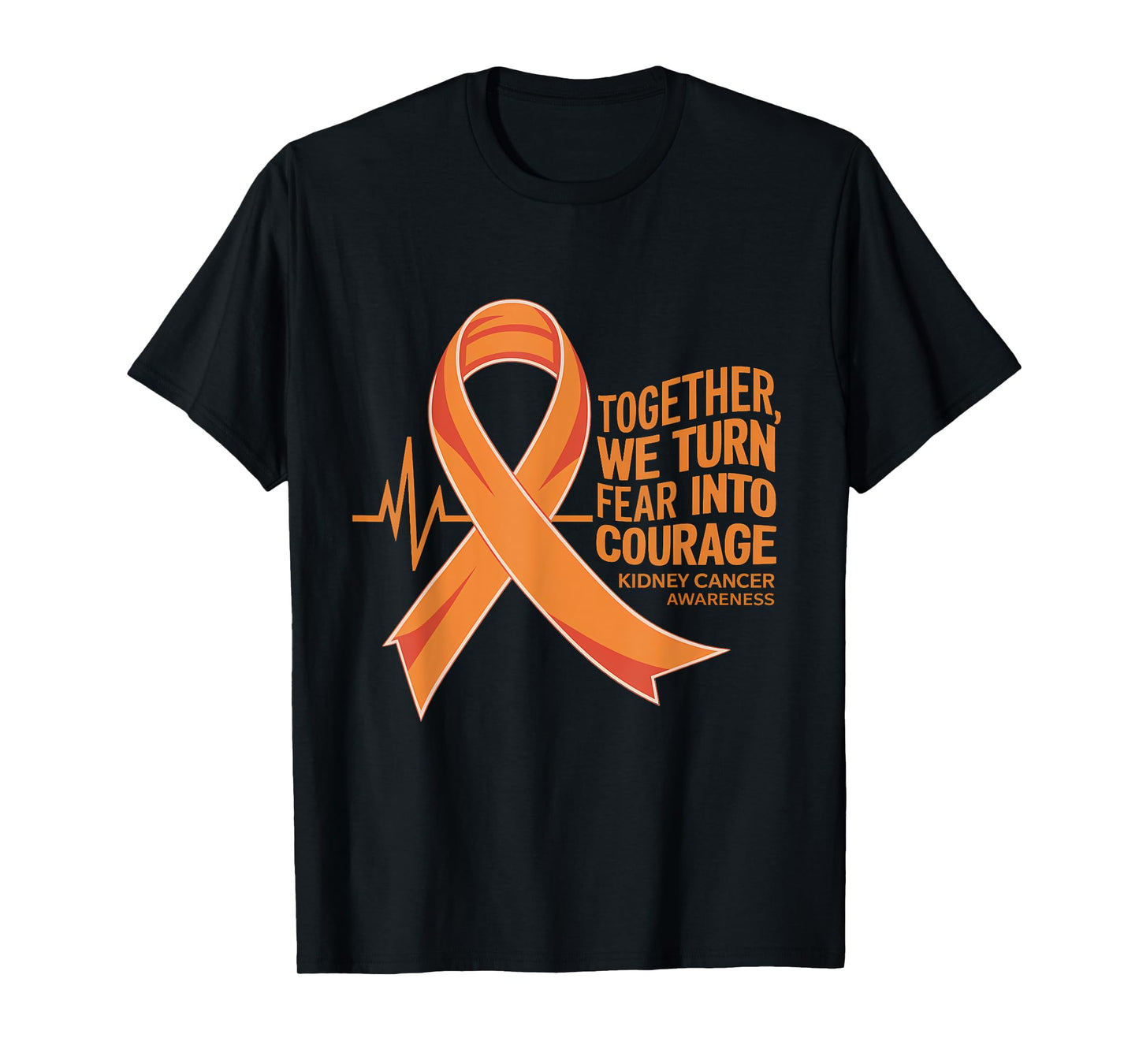 Kidney Cancer Awareness Orange Ribbon Fear Into Courage T-Shirt