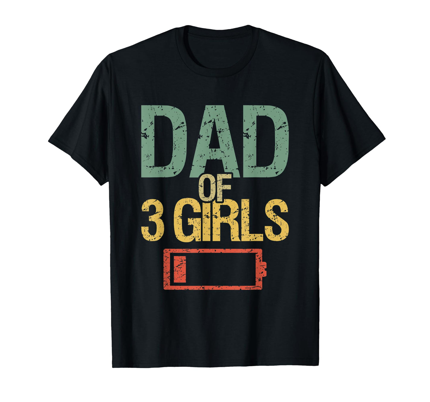 Funny Father's Day Tired Dad Of 3 Girls Low Battery Drained T-Shirt