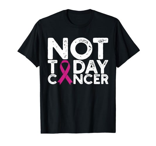 Breast Cancer Awareness Not Today Cancer Pink Ribbon T-Shirt