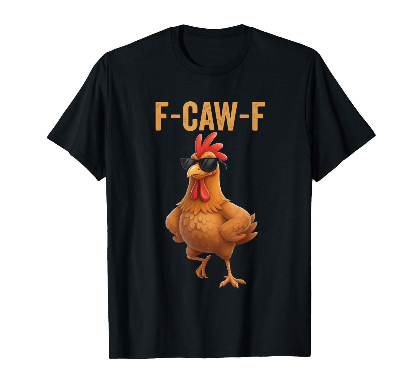 Funny F-CAW-F Rooster Humor Meme Farm Animal Quote T-Shirt