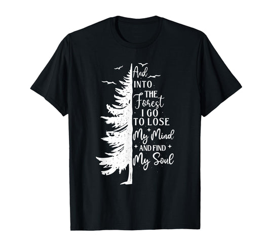 And Into The Forest - Hiking Lover Backpacking Climber T-Shirt