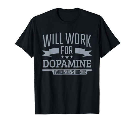 Parkinson's Disease Awareness Work For Dopamine Parkinson's T-Shirt