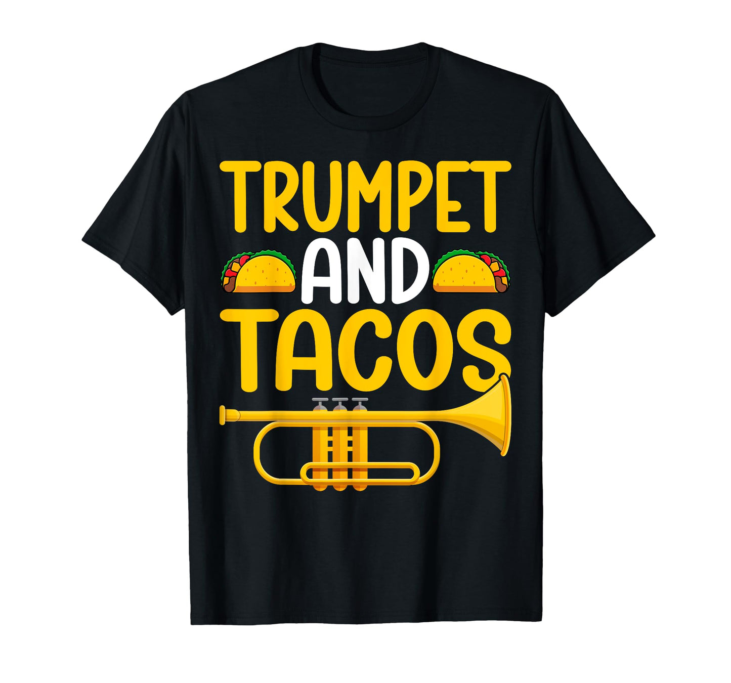 Trumpet and Tacos - Marching Band Trumpet Player Tacos T-Shirt