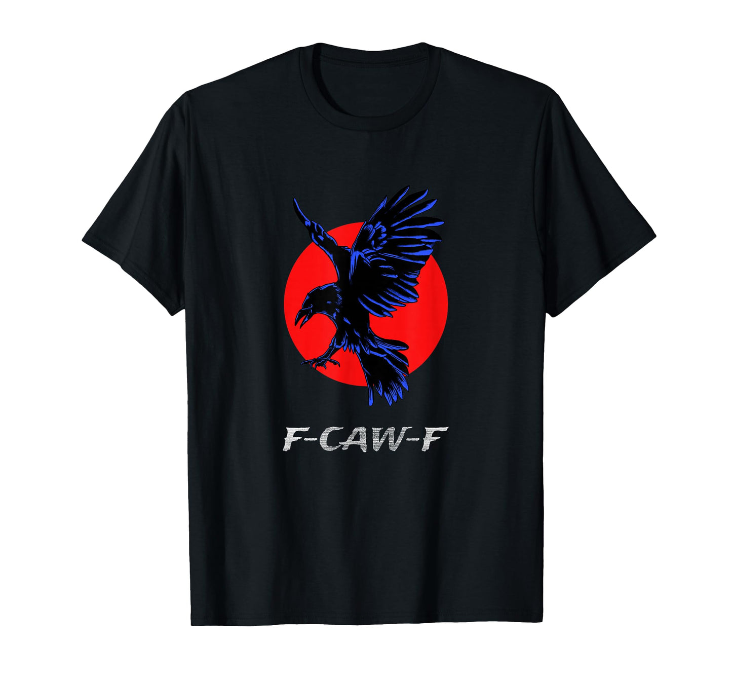 F-CAW-F T-Shirt