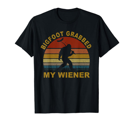 Bigfoot Grabbed My Wiener Retro T-Shirt